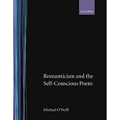 Romanticism and the Self-Conscious Poem