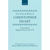 The Poetical Works of Christopher Smart: Volume II: Religious Poetry, 1763-1771