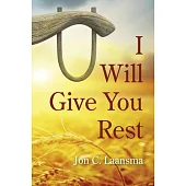 I Will Give You Rest