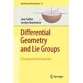 Differential Geometry and Lie Groups: A Computational Perspective