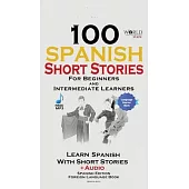 100 Spanish Short Stories for Beginners Learn Spanish with Stories Including Audio: Spanish Edition Foreign Language Book 1