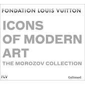 Icons of Modern Art: The Morozov Collection