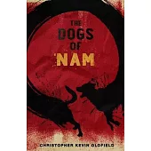 The Dogs of Nam: Stories from the Road and Lessons Learned Abroad