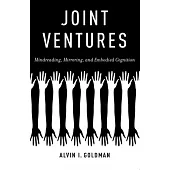 Joint Ventures: Mindreading, Mirroring, and Embodied Cognition