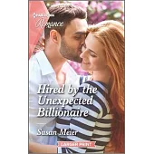 Hired by the Unexpected Billionaire