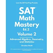 SAT Math Mastery: Advanced Algebra, Geometry and Statistics