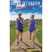 Older Yet Faster: The secret to running fast and injury free