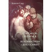 The Historical Evidence for the Resurrection of Jesus Christ
