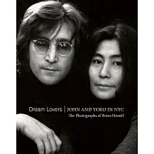 Dream Lovers: John and Yoko in NYC: The Photographs of Brian Hamill