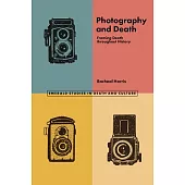 Photography and Death: Framing Death Throughout History
