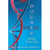 Double Helix: DNA Never Lies