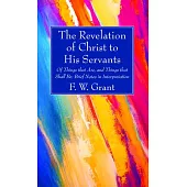 The Revelation of Christ to His Servants