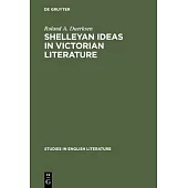 Shelleyan Ideas in Victorian Literature