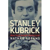 Stanley Kubrick: New York Jewish Intellectual