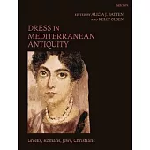 Dress in Mediterranean Antiquity: Greeks, Romans, Jews, Christians