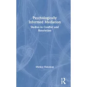 Psychologically-Informed Mediation: Studies in Conflict and Resolution