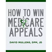 How to Win Medicare Appeals