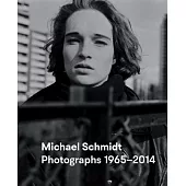 Michael Schmidt: Photographs 1965-2014