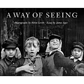 Helen Levitt: A Way of Seeing