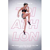 A Woman’’s Guide to TA Woman’’s Guide to Triathlon