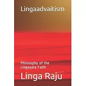 Lingaadvaitism: Philosophy of the Lingayata Faith