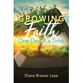 Growing Faith One Day at a Time: 31-Day Faith Building Journey