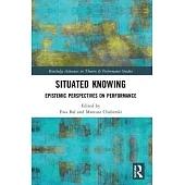 Situated Knowing: Epistemic Perspectives on Performance