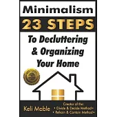 Minimalism: 23 Steps To Decluttering & Organizing Your Home