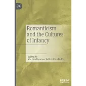 Romanticism and the Cultures of Infancy