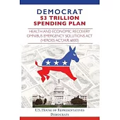 Democrat $3 Trillion Spending Plan: Health and Economic Recovery Omnibus Emergency Solutions Act (HEROES Act, H.R. 6800)