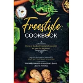Freestyle Cookbook: Discover the Best Freestyle Cookbook Recipes For Beginners - Delicious And Healthy Cooking: With Sally P. Bean & Heidi