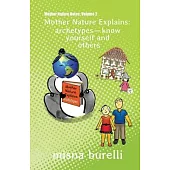 Mother Nature Explains: Archetypes-Know Yourself and Others