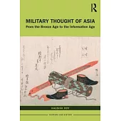 Military Thought of Asia: From the Bronze Age to the Information Age