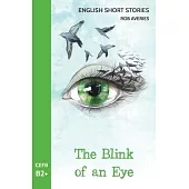 English Short Stories: The Blink of an Eye (CEFR Level B2+)