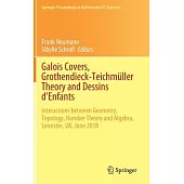 Galois Covers, Grothendieck-Teichmüller Theory and Dessins d’’Enfants: Interactions Between Geometry, Topology, Number Theory and Algebra, Leicester, U