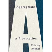 Appropriate: A Provocation