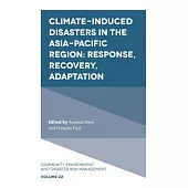 Climate-Induced Disasters in the Asia-Pacific Region: Response, Recovery, Adaptation