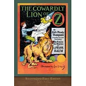 The Cowardly Lion of Oz (Illustrated First Edition): 100th Anniversary OZ Collection