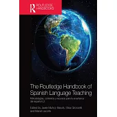 The Routledge Handbook of Spanish Language Teaching: Metodologías, Contextos Y Recursos Para La Enseñanza del Español L2