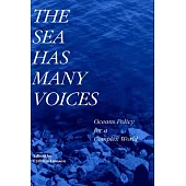 The Sea Has Many Voices: Oceans Policy for a Complex World