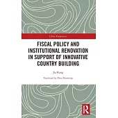 Fiscal Policy and Institutional Renovation in Support of Innovative Country Building