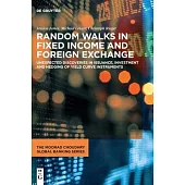 Random Walks in Fixed Income and Foreign Exchange: Unexpected Discoveries in Issuance, Investment and Hedging of Yield Curve Instruments