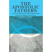 The Apostolic Fathers, A New Translation and Commentary, Volume IV