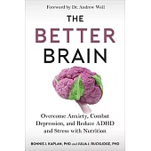 The Better Brain Diet: The New Science of Treating Anxiety, Depression, Adhd, and Other Mental Health Disorders with Nutrition