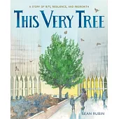 This Very Tree: A Story of Resilience, Community, and 9/11