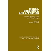 Money, Obedience, and Affection: Essays on Berkeley’’s Moral and Political Thought