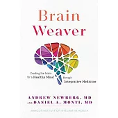 Brain Weaver: Creating the Fabric for a Healthy Mind Through Integrative Medicine