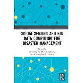 Social Sensing and Big Data Computing for Disaster Management