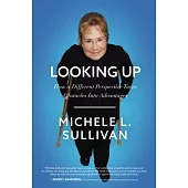 Looking Up: How a Different Perspective Turns Obstacles Into Advantages