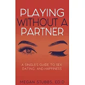 The Ultimate Guide to Single Sexuality